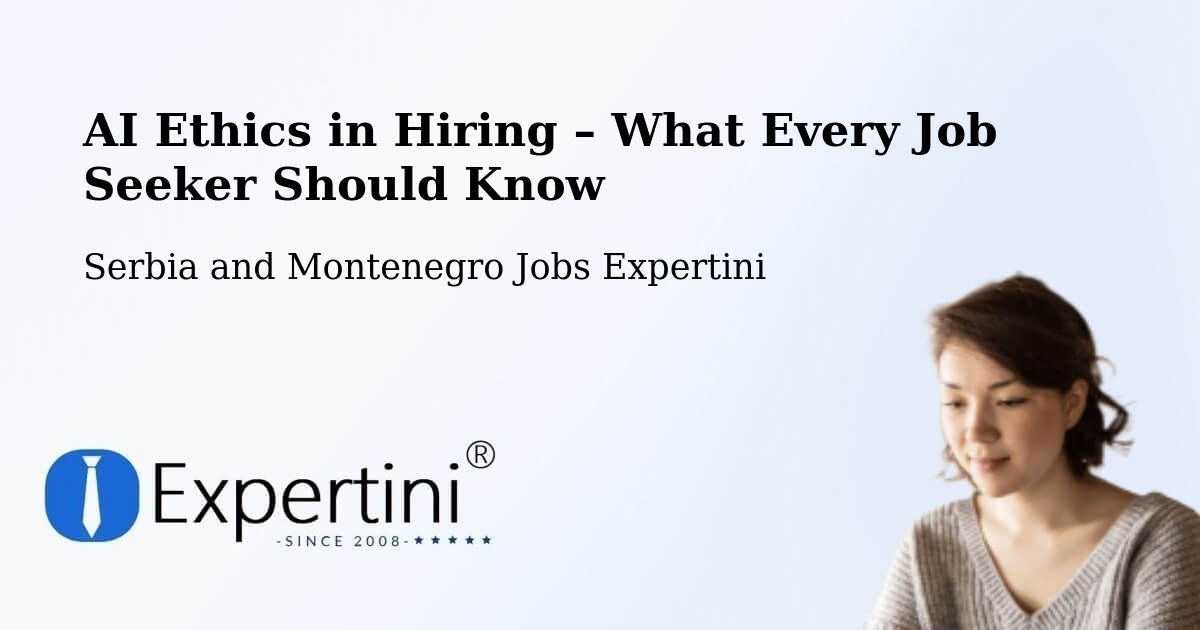 AI Ethics in Recruitment & Hiring – Elmvale - Elmvale, Serbia and Montenegro Jobs Expertini
