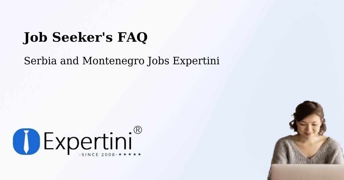 Job Seeker FAQ – Elmvale - Serbia and Montenegro Jobs Expertini
